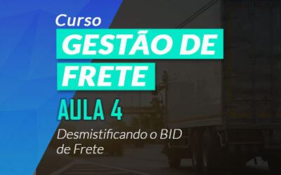 Desmistificando o BID DE FRETE [Aula 4 – Curso Gestão de Frete]