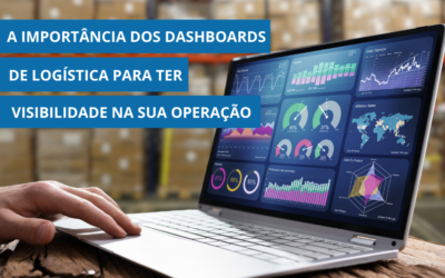 A importância dos DASHBOARDS DE LOGÍSTICA para ter visibilidade na sua operação