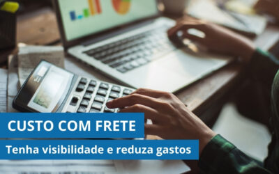 CUSTO COM FRETE: Tenha visibilidade da sua operação logística e reduza gastos desnecessários