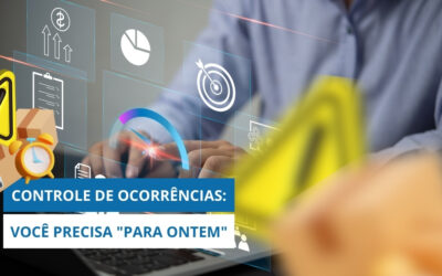 CONTROLE DE OCORRÊNCIAS: Porque você precisa, URGENTEMENTE, automatizar