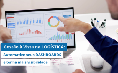 Gestão à Vista na LOGÍSTICA: Automatize seus DASHBOARDS e tenha mais visibilidade