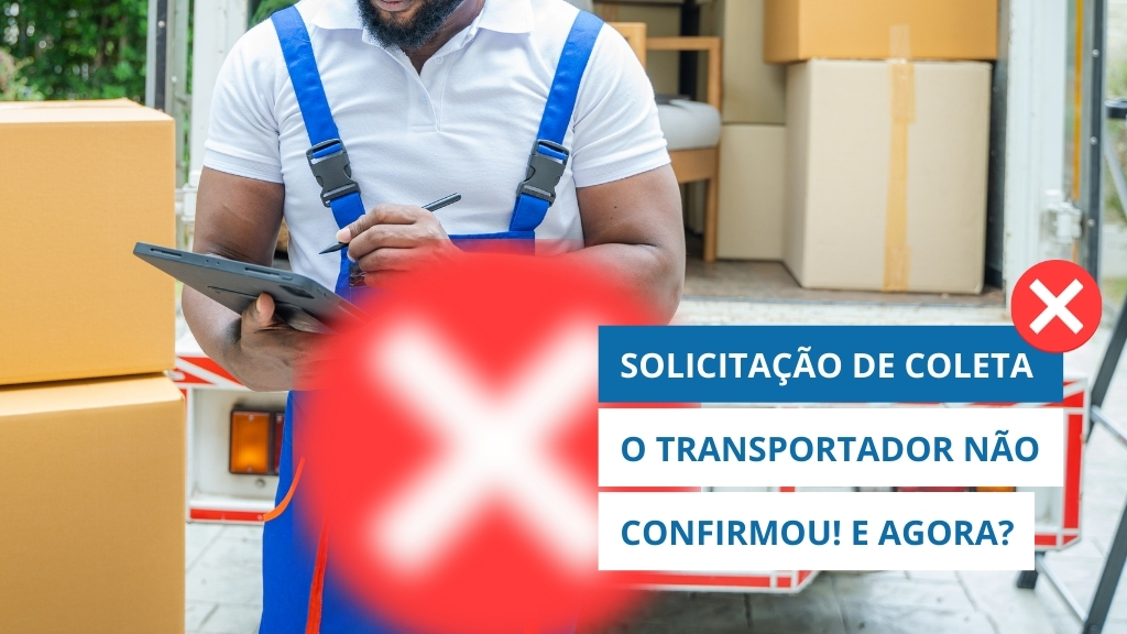 SOLICITAÇÃO DE COLETA: Como garantir que o transportador aceitou e não vai te deixar na mão?