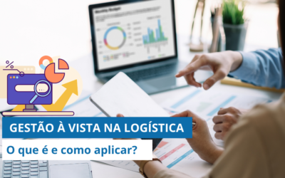 O que é e como aplicar GESTÃO À VISTA na sua operação logística?