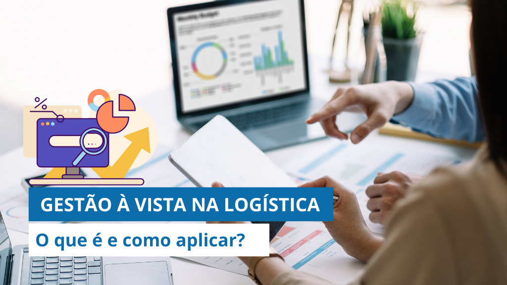 O que é e como aplicar GESTÃO À VISTA na sua operação logística?