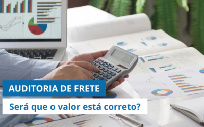 AUDITORIA DE FRETE: Como ter segurança de que o valor que a transportadora cobrou está correto?