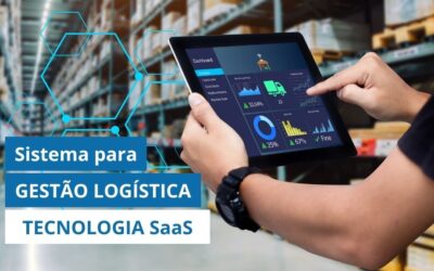 Sistema para GESTÃO LOGÍSTICA: O que você precisa saber sobre TECNOLOGIA SaaS