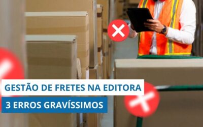 Você trabalha na logística de uma EDITORA? Cuidado! 3 ERROS GRAVÍSSIMOS que você deve evitar na GESTÃO DE FRETES