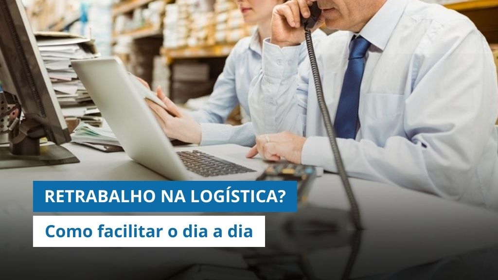 RETRABALHO NA LOGÍSTICA? Como o RELACIONAMENTO com TRANSPORTADORES vai facilitar o seu dia