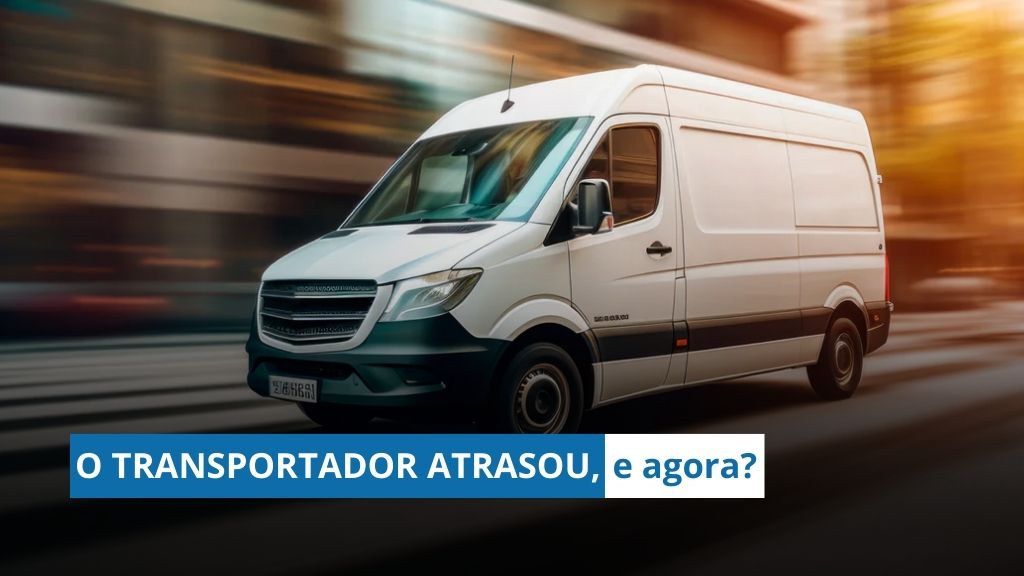 O TRANSPORTADOR ATRASOU, e agora? | Tudo o que você precisa saber sobre AGENDAMENTO DE ENTREGAS