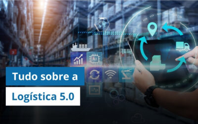 Logística 5.0: Tudo o que você precisa saber sobre essa nova era da logística