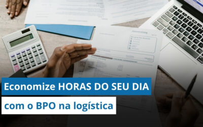 BPO na logística vale a pena? Economize HORAS DO SEU DIA com outsourcing logístico