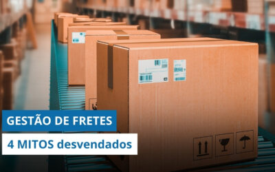 GESTÃO DE FRETES: 4 mitos desvendados que você precisa saber