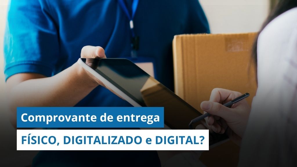 Comprovante de entrega: Tudo o que você precisa saber para uma GESTÃO LOGÍSTICA eficiente