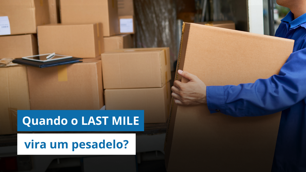 Quando o last mile vira seu maior pesadelo: Os riscos de ignorar a etapa final da entrega