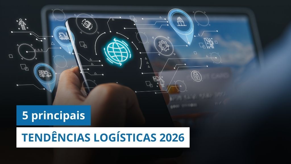 5 principais TENDÊNCIAS LOGÍSTICAS que todo gestor precisa acompanhar em 2026